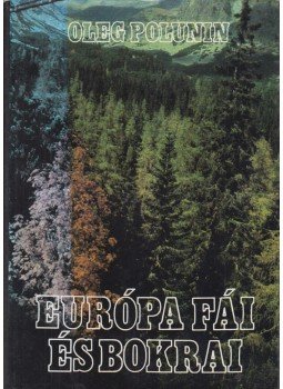 Polunin, Oleg - Európa fái és bokrai Polunin, Oleg - Európa fái és bokrai, Budapest 1981 antikvár könyv