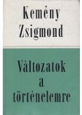 Kemény Zsigmond - Változatok a történelemre