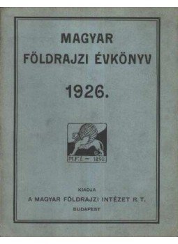 gróf Teleki Pál, Karl János, Kéz Andor - Magyar földrajzi évkönyv gróf Teleki Pál, Karl János, Kéz Andor - Magyar földrajzi évkönyv, Budapest 1926 antikvár könyv