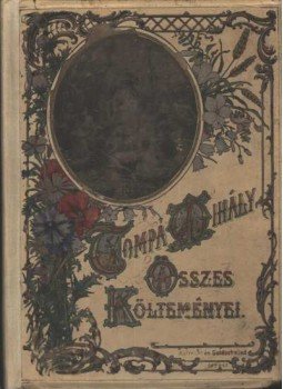 Tompa Mihály - Tompa Mihály összes költeményei Tompa Mihály - Tompa Mihály összes költeményei, Budapest 0 antikvár könyv