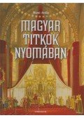 Bánó Attila - Magyar titkok nyomában