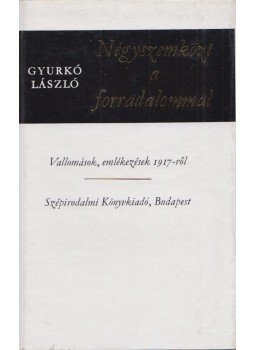 Gyurkó László - Négyszemközt a forradalommal