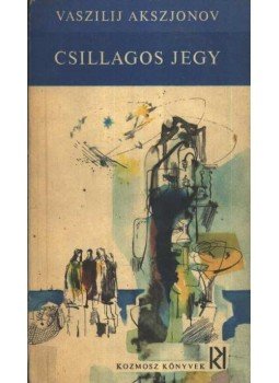 Vaszilij Akszjonov - Csillagos jegy Vaszilij Akszjonov - Csillagos jegy, Budapest 1969 antikvár könyv