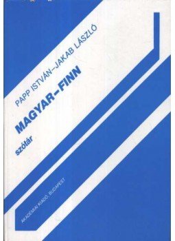 Papp István, Jakab László - Magyar-finn szótár Papp István, Jakab László - Magyar-finn szótár, Budapest 1993 antikvár könyv