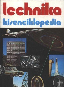 Dr. Polinszky Károly - Technika kisenciklopédia I-II. kötet Dr. Polinszky Károly - Technika kisenciklopédia I-II. kötet, Budapest 1975 antikvár könyv