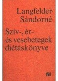 Langfelder Sándorné - Szív-, ér- és vesebetegek diétáskönyve