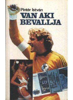 Pintér István - Van aki bevallja Pintér István - Van aki bevallja, Budapest 1987 antikvár könyv