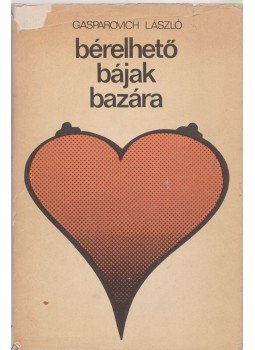 Gasparovich László - Bérelhető bájak bazára Gasparovich László - Bérelhető bájak bazára, Budapest 1987 antikvár könyv