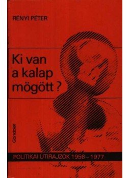 Rényi Péter - Ki van a kalap mögött? Rényi Péter - Ki van a kalap mögött?, 1978 antikvár könyv