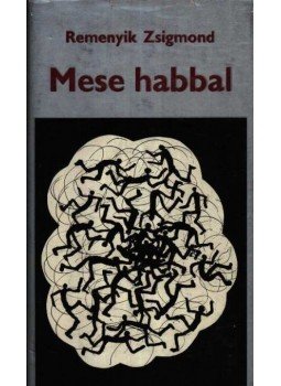 Remenyik Zsigmond - Mese habbal Remenyik Zsigmond - Mese habbal, Budapest 1977 antikvár könyv