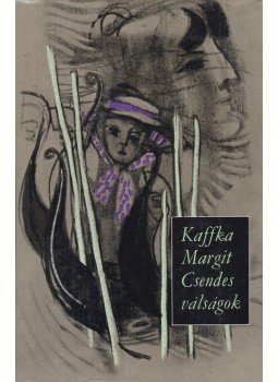 Kaffka Margit - Csendes válságok Kaffka Margit - Csendes válságok, Budapest 1969 antikvár könyv