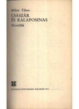 Bálint Tibor - Császár és kalaposinas Bálint Tibor - Császár és kalaposinas, Bukarest 1971 antikvár könyv