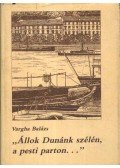 Vargha Balázs - "Állok Dunánk szélén, a pesti parton..."