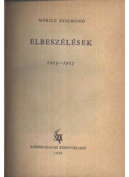 Móricz Zsigmond - Elbeszélések II. 1913-1915 Móricz Zsigmond - Elbeszélések II. 1913-1915, Budapest 1955 antikvár könyv