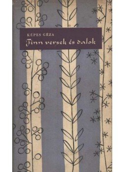 Képes Géza - Finn versek és dalok Képes Géza - Finn versek és dalok, Budapest 1959 antikvár könyv