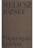 Méliusz József - Napnyugati kávéház