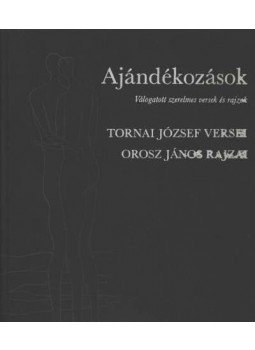Tornai József, Orosz János - Ajándékozások Tornai József, Orosz János - Ajándékozások, Budapest 1982 antikvár könyv