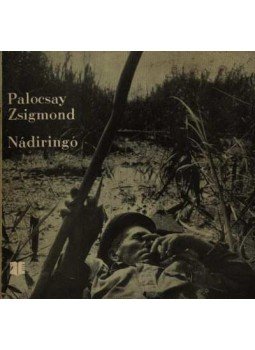 Palocsay Zsigmond - Nádiringó Palocsay Zsigmond - Nádiringó, Bukarest 1971 antikvár könyv
