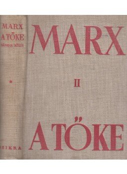 Marx Károly - A tőke II. Marx Károly - A tőke II., Budapest 1953 antikvár könyv