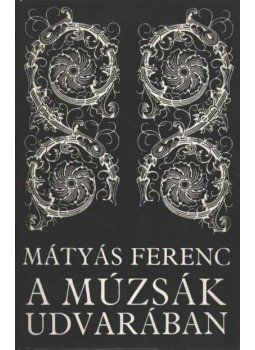 Mátyás Ferenc - A múzsák udvarában