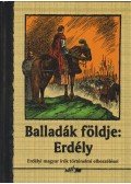 Hunyadi Csaba Zsolt - Balladák földje: Erdély