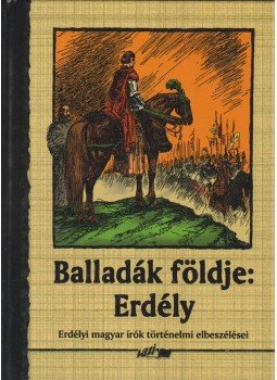 Hunyadi Csaba Zsolt - Balladák földje: Erdély Hunyadi Csaba Zsolt - Balladák földje: Erdély, 2005 antikvár könyv