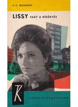 Weiskopf F. C. - Lissy vagy a kísértés Weiskopf F. C. - Lissy vagy a kísértés, Budapest 1964 antikvár könyv