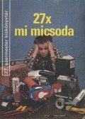 Szűcs József - 27x mi micsoda