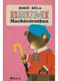 Bodó Béla - Brumi Mackóvárosban