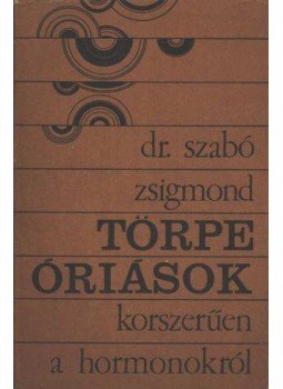 Szabó Zsigmond - Törpe óriások Szabó Zsigmond - Törpe óriások, Kolozsvár 1973 antikvár könyv