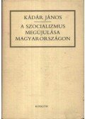 Kádár János - A szocializmus megújulása Magyarországon