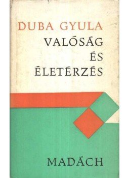 Duba Gyula - Valóság és életérzés Duba Gyula - Valóság és életérzés, Bratislava 1972 antikvár könyv