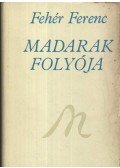 Fehér Ferenc - Madarak folyója