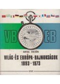 Antal Zoltán - Világ- és Európa-Bajnokságok 1893-1973