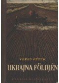 Veres Péter - Ukrajna földjén