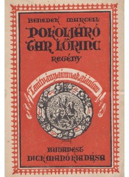Benedek Marcell - Pokoljáró Tar Lőrinc Benedek Marcell - Pokoljáró Tar Lőrinc, Budapest 1920 antikvár könyv