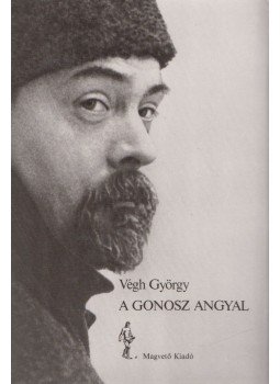 Végh György - A gonosz angyal Végh György - A gonosz angyal, Budapest 1986 antikvár könyv