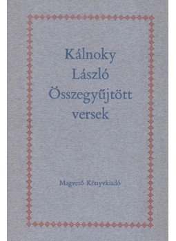 Kálnoky László - Összegyűjtött versek Kálnoky László - Összegyűjtött versek, Budapest 1980 antikvár könyv