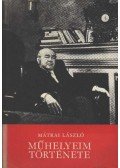 Mátrai László - Műhelyeim története