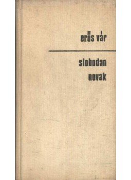 Novak, Slobadan - Erős vár Novak, Slobadan - Erős vár, Novi Sad 1964 antikvár könyv