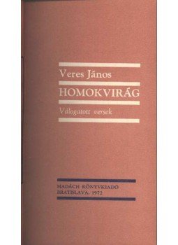 Veres János - Homokvirág Veres János - Homokvirág, Bratislava 1972 antikvár könyv