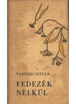 Vasvári István - Fedezék nélkül Vasvári István - Fedezék nélkül, Budapest 1969 antikvár könyv