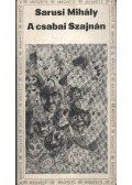 Sarusi Mihály - A csabai Szajnán