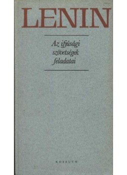 Lenin - Az ifjúsági szövetségek feladatai Lenin - Az ifjúsági szövetségek feladatai, 1976 antikvár könyv