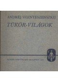 Voznyeszenszkij, Andrej - Tükör-világok