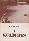Kriston Béla - A küldetés