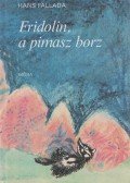 Hans Fallada - Fridolin, a pimasz borz