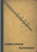 Makkai Sándor - Táltos király