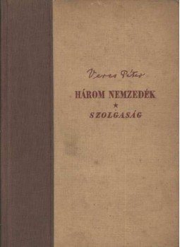 Veres Péter - Három nemzedék Veres Péter - Három nemzedék, Budapest 0 antikvár könyv