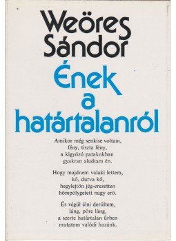 Weöres Sándor - Ének a határtalanról Weöres Sándor - Ének a határtalanról, Budapest 1980 antikvár könyv